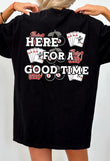 HERE FOR A GOOD TIME GRAPHIC TEE
